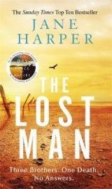 The Lost Man: by the author of the Sunday Times top ten bestseller, The Dry