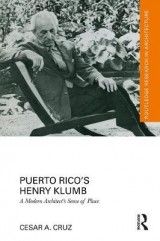 Puerto Rico's Henry Klumb: A Modern Architect's Sense of Place