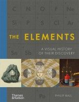 The Elements : A Visual History of Their Discovery