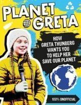 Planet Greta: How Greta Thunberg Wants You to Help Her Save Our Planet
