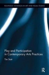 Play and Participation in Contemporary Arts Practices