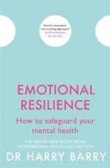 Emotional Resilience: How to safeguard your mental health