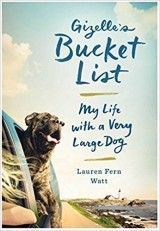 Gizelle´s Bucket List. My Life with a Very Large Dog (L.F.Watt) PB
