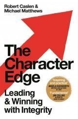 The Character Edge : Leading and Winning with Integrity