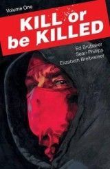 Kill or Be Killed Vol 01 (E.Brubaker) PB