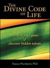 The Divine Code of Life: Awaken Your Genes and Discover Hidden Talents
