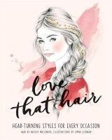 Love That Hair: Head turning styles for every occasion