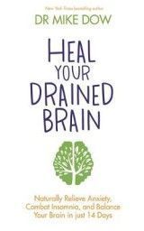 Heal Your Drained Brain: Naturally Relieve Anxiety, Combat Insomnia, and Balance Your Brain in Just 14 Days