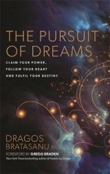 The Pursuit of Dreams: Claim Your Power, Follow Your Heart and Fulfil Your Destiny
