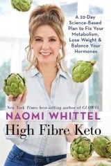 High Fibre Keto: A 22-Day Science-Based Plan to Fix Your Metabolism, Lose Weight & Balance Your Hormones