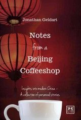 Notes from a Beijing Coffeeshop (J.Geldart) PB