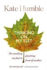 Thinking on My Feet: The small joy of putting one foot in front of another
