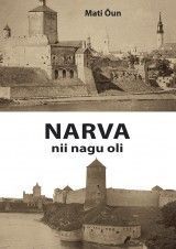 Narva, nii nagu oli