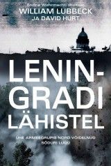 Leningradi lähistel. Ühe armeegrupis Nord võidelnud sõduri lugu