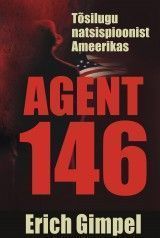 Agent 146. Tõsilugu natsispioonist Ameerikas