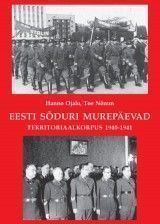 Eesti sõduri murepäevad. Territoriaalkorpus 1940-1941