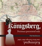 Königsberg - Preisimaa purustatud süda