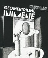 Geomeetriline inimene. Eesti Kunstnikkude Rühm ja 1920.–1930. aastate kunstiuuendus