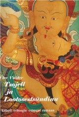 Tsojell ja Lootosestsündinu. Tiibeti triloogia esimene romaan