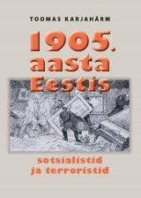 1905. aasta Eestis: sotsialistid ja terroristid
