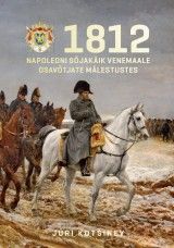 1812. Napoleoni sõjakäik Venemaale osavõtjate mälestuste