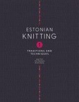 Estonian Knitting 1. Traditions and Techniques