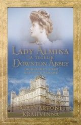 Leedi Almina ja tõeline Downton Abbey