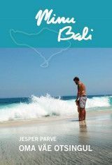 E-raamat: Minu Bali. Oma väe otsingul