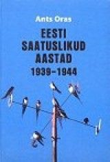 Eesti saatuslikud aastad 1939-1944