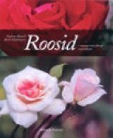 Roosid - raamat roosisõbralt roosisõbrale